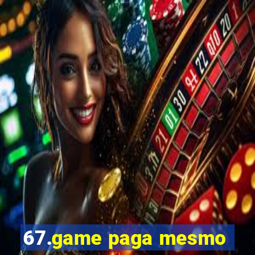 67.game paga mesmo